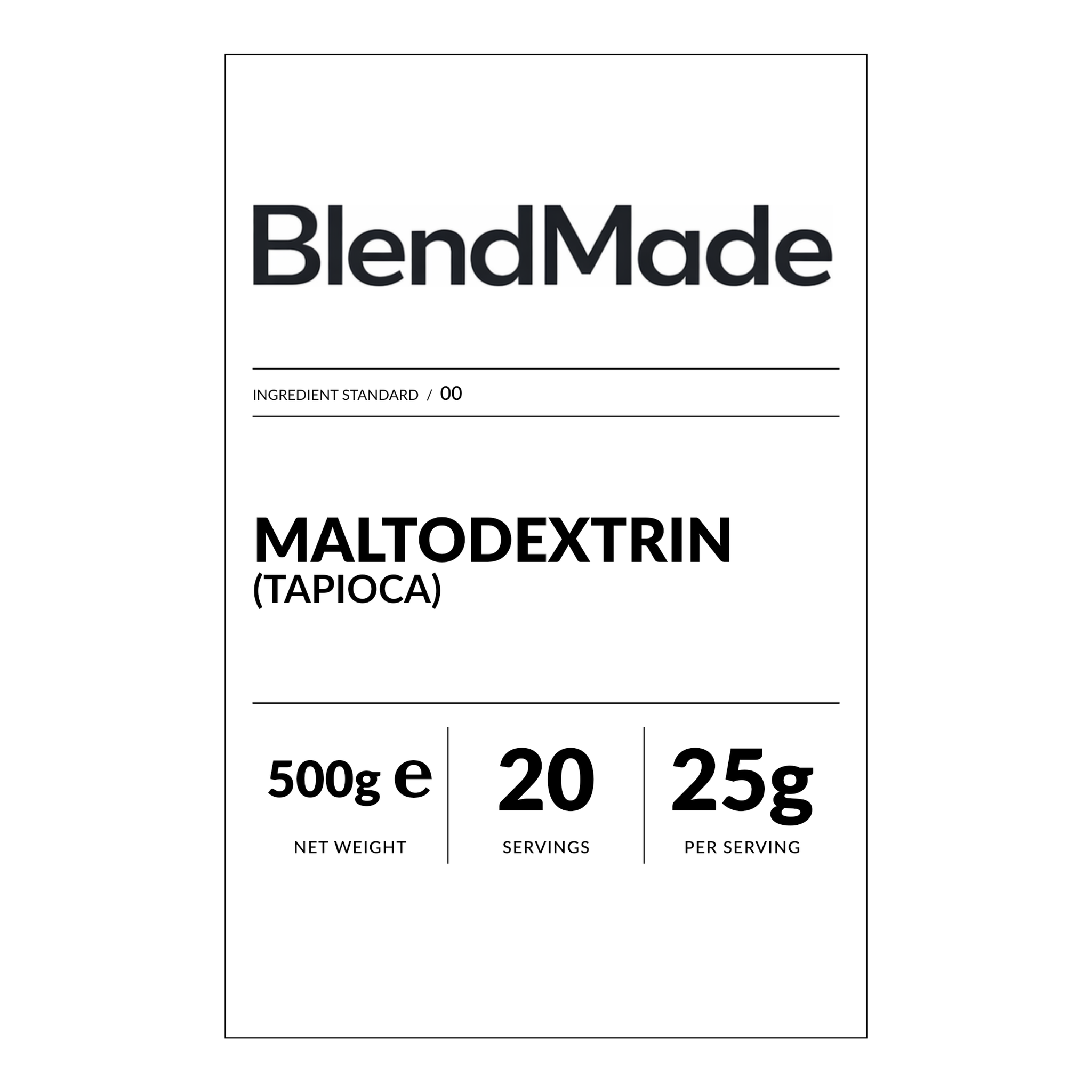 BlendMade SKU gallery - BM-MALTODEXTRIN-TAPIOCA-500G | 02 | 8e37dc81424e | Maltodextrin (Tapioca) | Front label close-up