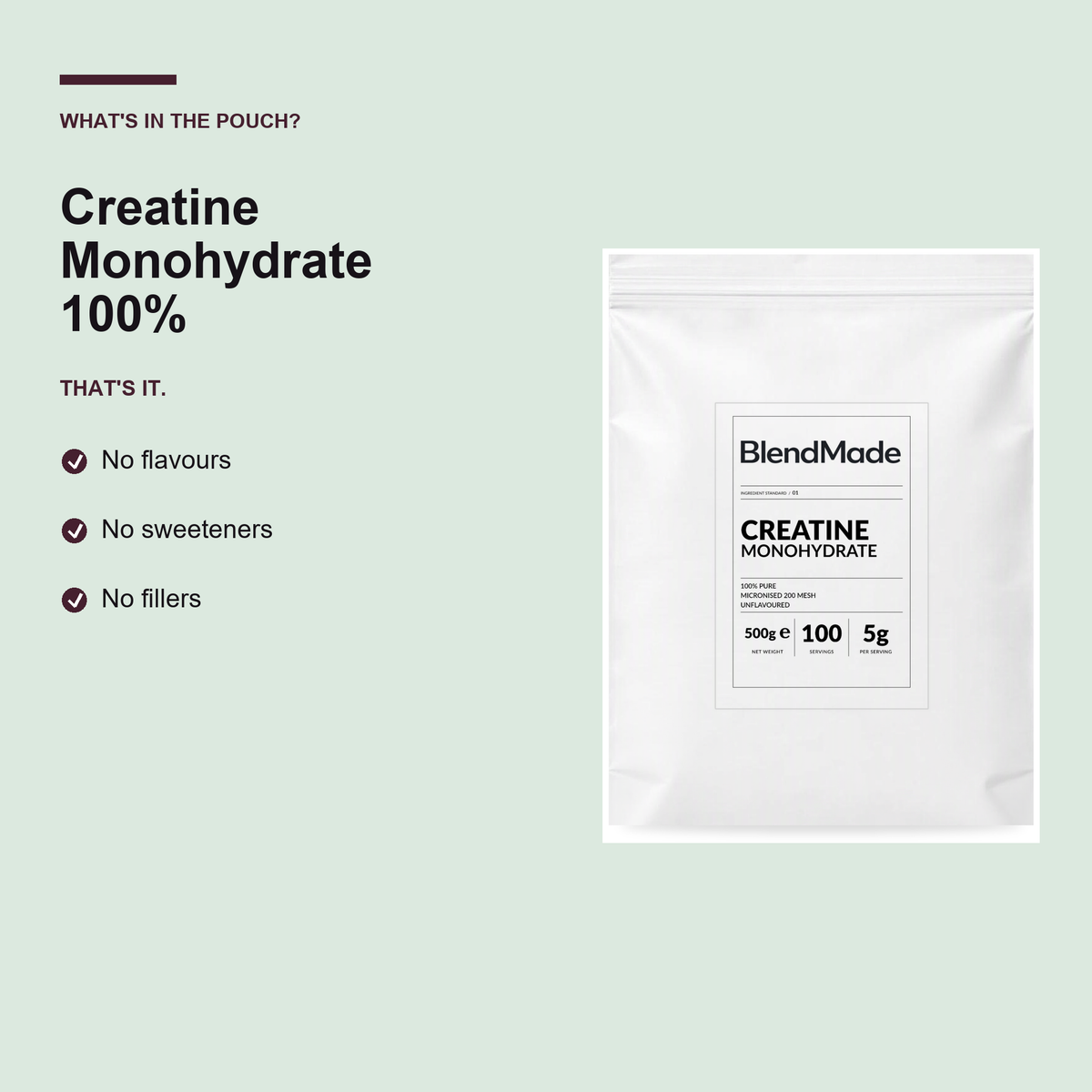 BlendMade SKU gallery - BM-CREATINE-MONOHYDRATE-500G | 03 | 32982d2e164d | Creatine Monohydrate | What's in the pouch