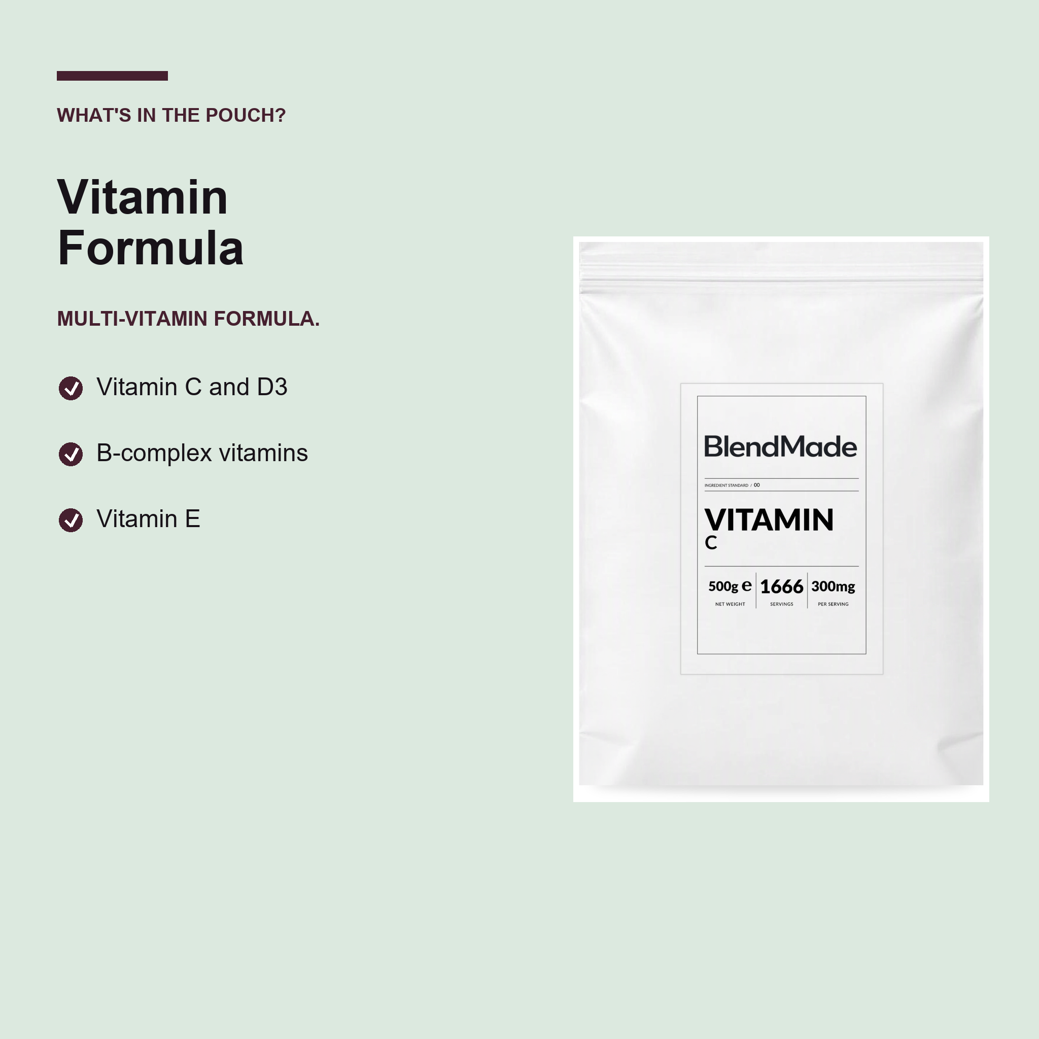 BlendMade SKU gallery - BM-VITAMIN-C-500G | 03 | 6ccfcf6c2e5a | Vitamin C | What's in the pouch