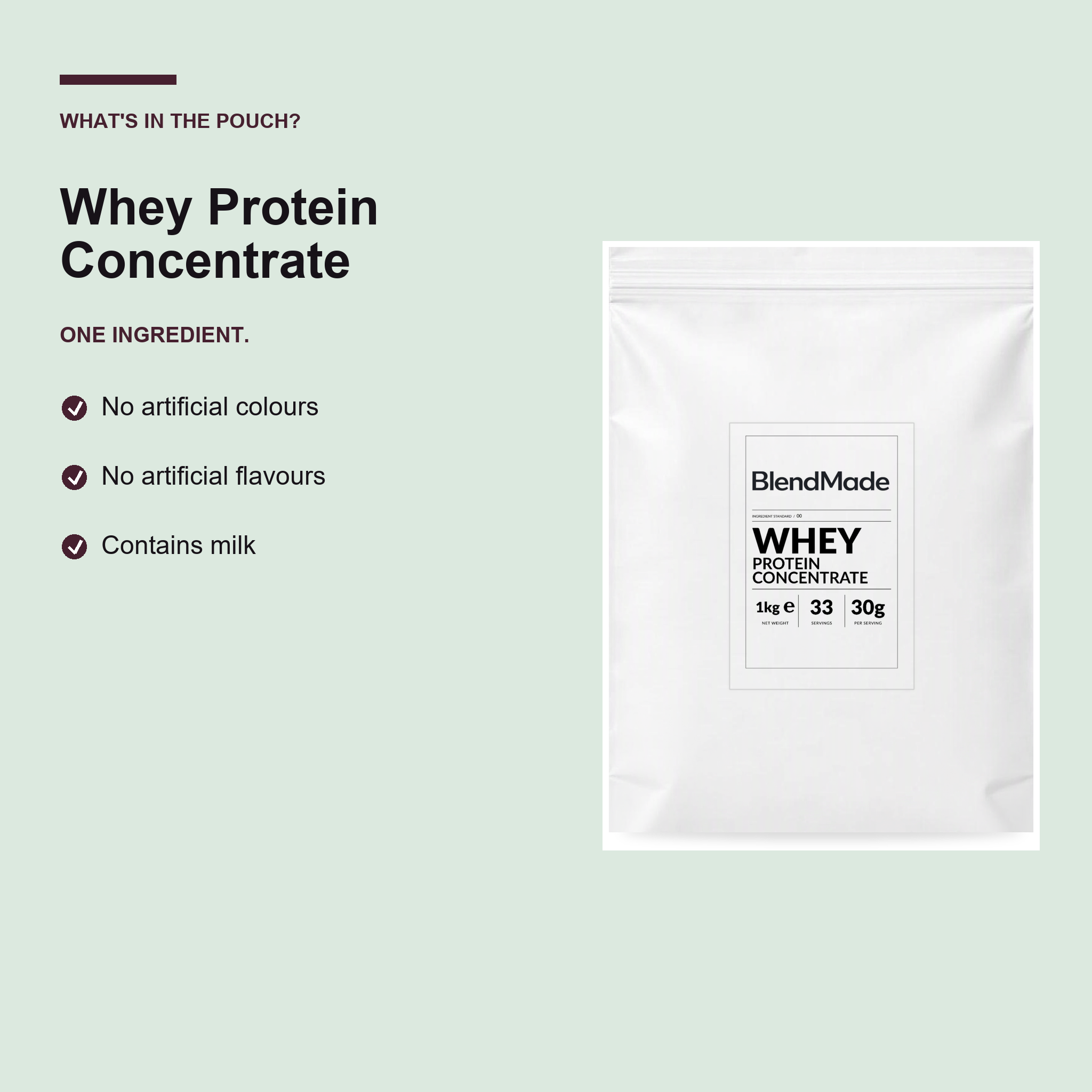 BlendMade SKU gallery - BM-WHEY-PROTEIN-1KG | 03 | 69e8bde61a57 | Whey Protein Concentrate | What's in the pouch