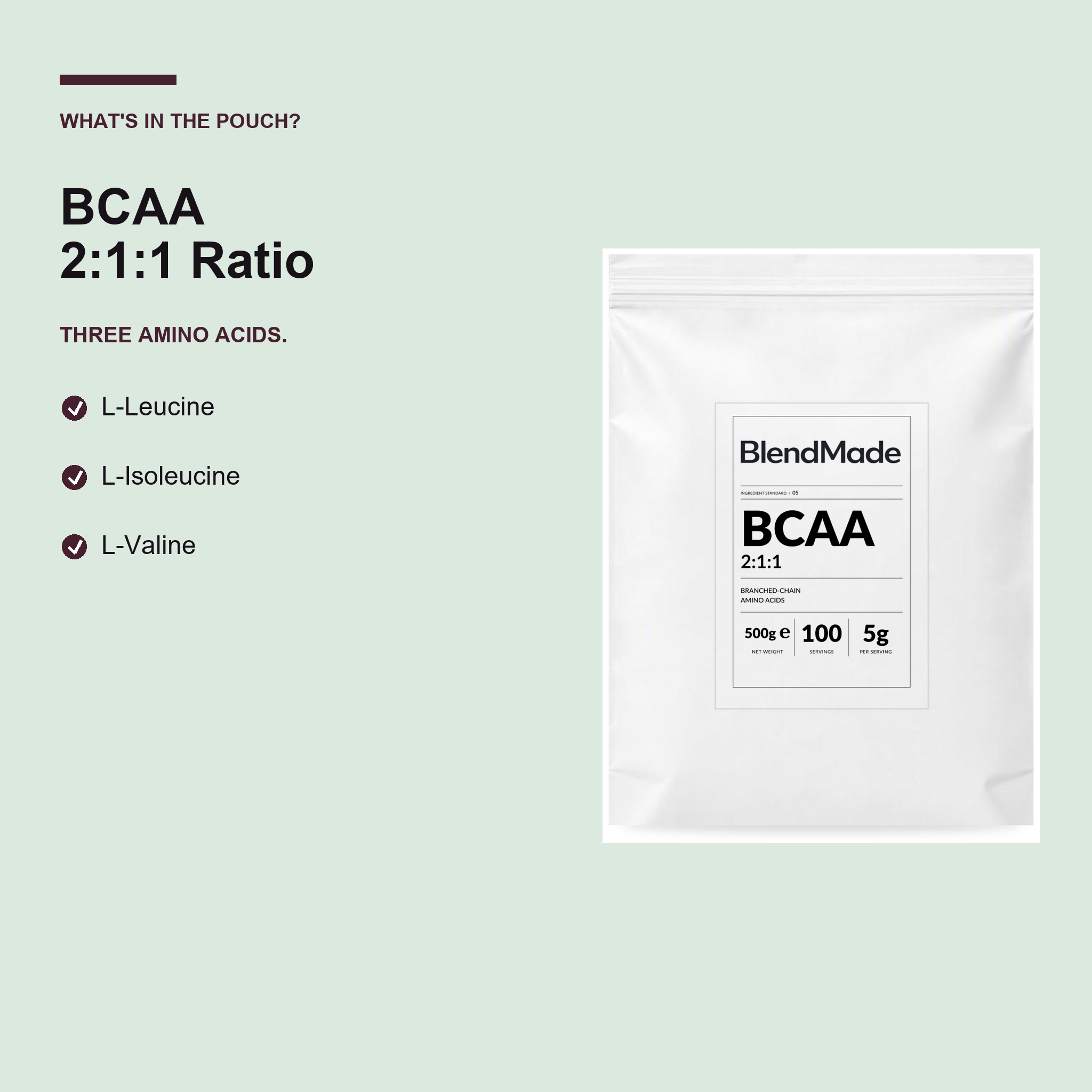 BlendMade SKU gallery - BM-BCAA-500G | 03 | 5332fd2e801a | BCAA | What's in the pouch